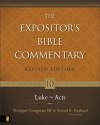 Luke---Acts: 10 (The Expositor's Bible Commentary) - Tremper Longman III, Garland , David E., Walter L. Liefeld, David W. Pao, Robert H. Mounce, Richard N. Longenecker