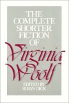 The Complete Shorter Fiction Of Virginia Woolf - Virginia Woolf