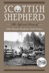 Scottish Shepherd: The Life and Times of John Murray Murdoch, Utah Pioneer - Kenneth W. Merrell