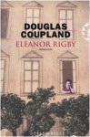 Eleanor Rigby - Douglas Coupland, Loretta Colosio