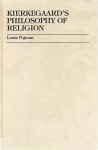 Kierkegaard's Philosophy of Religion - Louis P. Pojman