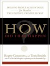 How Did That Happen?: Holding People Accountable for Results the Positive, Principled Way - Roger Connors