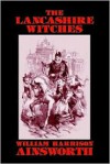 The Lancashire Witches - John Gregory Betancourt, William Harrison Ainsworth