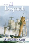 With All Despatch - Alexander Kent