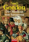 Der Medicus von Saragossa: Roman - Noah Gordon, Klaus Berr