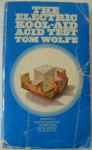 The Electric Kool-Aid Acid Test - Tom Wolfe