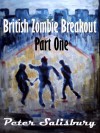 British Zombie Breakout: Part One - Peter Salisbury