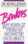 Bonkers: Why Women Get Stressed Out and What They Can Do about It - Kevin Leman