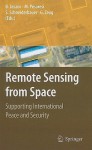 Remote Sensing from Space: Supporting International Peace and Security - Bhupendra Jasani