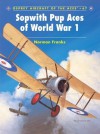 Sopwith Pup Aces of World War 1 - Norman L.R. Franks, Harry Dempsey