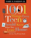 1001 Things Every Teen Should Know Before They Leave Home: (Or Else They'll Come Back) - Harry H. Harrison Jr.