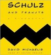 Schulz and Peanuts - David Michaelis, Holter Graham