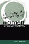 The Natural Superiority of Women - Ashley Montagu