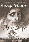 The Arno Serpent: The sixth adventure of Leonardo da Vinci and Niccolo da Pavia - George Herman