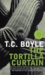 The Tortilla Curtain - T.C. Boyle