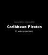 Paul McCarthy & Damon McCarthy: Caribbean Pirates: 13 Video Projections - Herbert Klocker, Paul McCarthy, Damon McCarthy