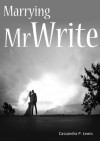 Marrying Mr. Write - Cassandra P. Lewis