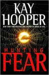 Hunting Fear Hunting Fear Hunting Fear - Kay Hooper