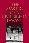 The Making of a Civil Rights Lawyer - Michael Meltsner