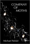 Company of Moths - Michael Palmer