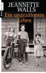 Ein Ungezähmtes Leben - Jeannette Walls