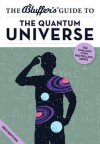 The Bluffer's Guide to Quantum Universe - Jack Klaff