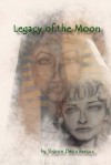 Legacy of the Moon: The Story of Cleopatra Selene - Sharon Desruisseaux