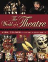 The World of Theatre: Tradition and Innovation - Mira Felner, Claudia Orenstein