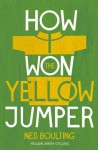 How I Won the Yellow Jumper: Dispatches from the Tour de France - Ned Boulting