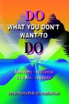 Do What You Don't Want to Do: Achieving Excellence as a Procrastinator - Barbara Warren, Angelika Drake