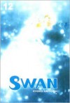 Swan: Volume 12 - Kyoko Ariyoshi