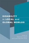 Disability in Local and Global Worlds - Benedicte Ingstad