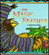 The Magic Feather - Lisa Rojany Buccieri, Philip Kuznicki