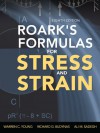 Roark's Formulas for Stress and Strain, 8th Edition - Warren C. Young, Richard G. Budynas, Ali Sadegh