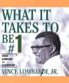 What It Takes To Be #1: Vince Lombardi On Leadership - Vince Lombardi