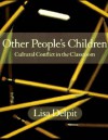 Other People's Children: Cultural Conflict in the Classroom - Lisa Delpit