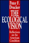 The Ecological Vision - Peter F. Drucker