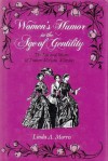 Women's Humor in the Age of Gentility: The Life and Works of Frances Miriam Whitcher - Linda Morris