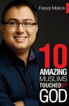 10 Amazing Muslims Touched by God - Faisal Malick