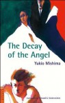 The Decay Of The Angel - Yukio Mishima