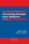 Factoring Groups Into Subsets - Sandor Szabo, Arthur D. Sands