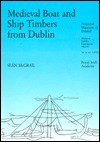 Medieval Boat and Ship Timbers from Dublin - Sean McGrail