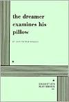 the dreamer examines his pillow - John Patrick Shanley