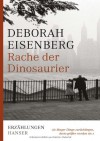 Rache der Dinosaurier - Deborah Eisenberg