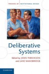 Deliberative Systems: Deliberative Democracy at the Large Scale - John Parkinson, Jane Mansbridge