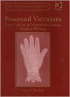 Possessed Victorians: Extra Spheres in Nineteenth-Century Mystical Writings - Sarah A. Willburn