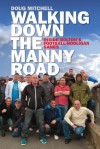 Walking Down the Manny Road: Inside Bolton's Football Hooligan Gangs - Doug Mitchell