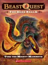 Beast Quest #17: The Dark Realm: Tusk the Mighty Mammoth: Tusk The Mighty Mammoth - Adam Blade, Ezra Tucker