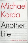 Another Life: A Memoir of Other People - Michael Korda