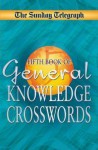 The Sunday Telegraph Fifth Book of General Knowledge Crosswords. - Telegraph Group Limited